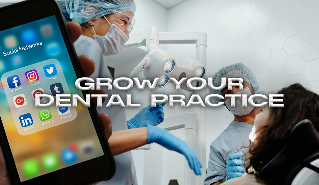 Effective Marketing for Dentists: Strategies to Grow Your Practice