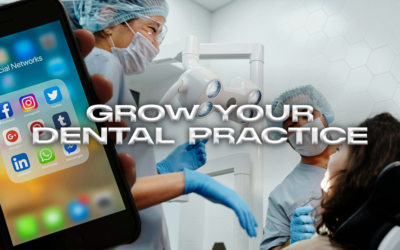 Effective Marketing for Dentists: Strategies to Grow Your Practice